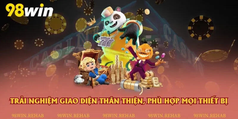Trải nghiệm giao diện thân thiện